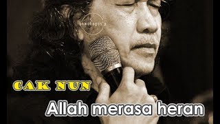 Download lagu Cak Nun -  Allah Merasa Heran (Puisi Cak Nun) mp3