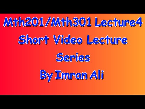 Math201/Math301 short lecture 4 | Mth201/Mth301 short Lecture 4 by Imran Ali | Mth201/301 Lecture 4