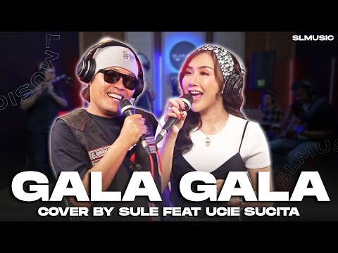 COVER BY SULE FEAT UCIE SUCITA GALA GALA RHOMA IRAMA