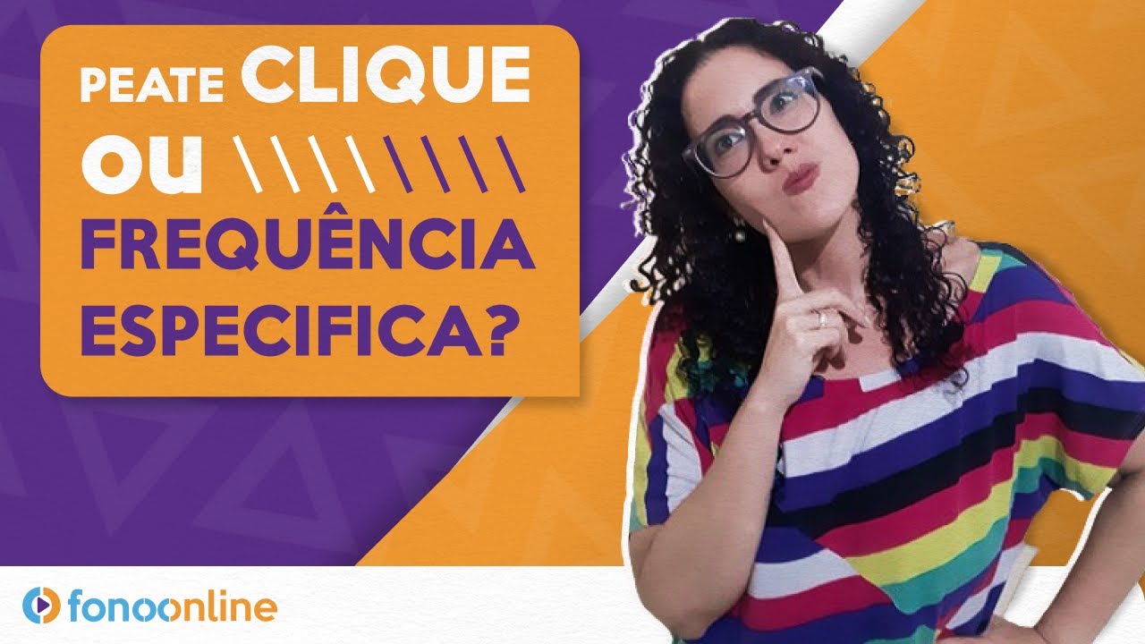 Quando usamos PEATE Clique e PEATE Frequência específica?