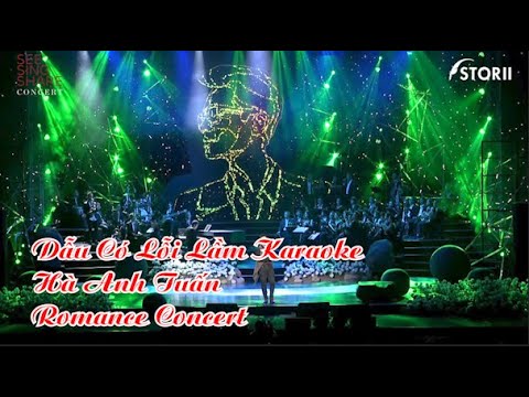 Dẫu Có Lỗi Lầm Karaoke - Hà Anh Tuấn | Romance Concert