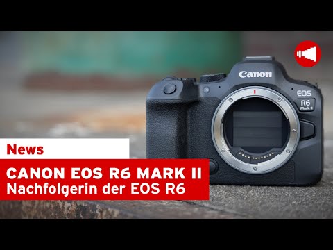 Canon EOS R6 Mark II | Die schnellste EOS R-Kamera!