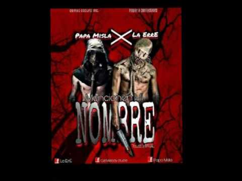 Papa Misla Ft. La Erre - Mencionen Mi Nombre