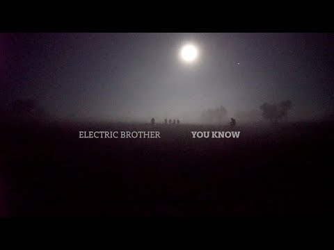 Electric Brother - You Know