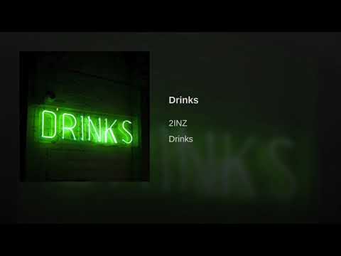 Drinks - 2INZ (Prod. AngelDidIt) [Official Song]