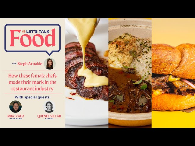 Let’s Talk Food: How these female chefs made their mark in the restaurant industry