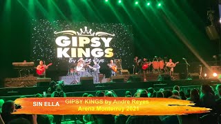SIN ELLA -  GIPSY KINGS by Andre Reyes (Arena Monterrey 2021 ) Lyrics Video