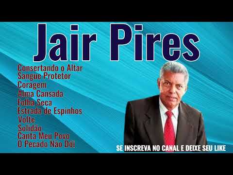 jair pires hinos mais antigos 👏