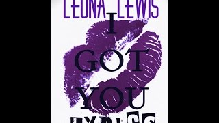 LEONA LEWIS  - I Got You Lyrics