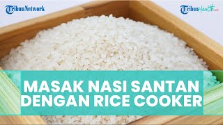 Amankah Masak Nasi Campur Santan Menggunakan Rice Cooker?