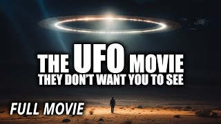 The UFO Movie THEY Don&#39;t Want You to See (2023)