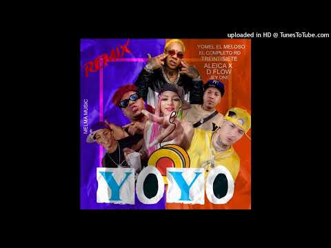 Aleica, La Melma Music, Yomel El Meloso, El Completo Rd, Dflow, Jey One, Treintisiete - Yoyo (Remix)