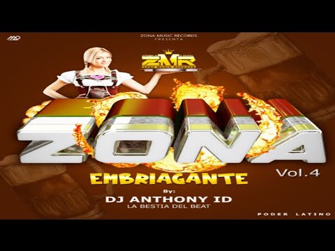 Zona Embriagante Mix Vol 4 🍺 Dj Anthony ID 🍻 Zona Music Records