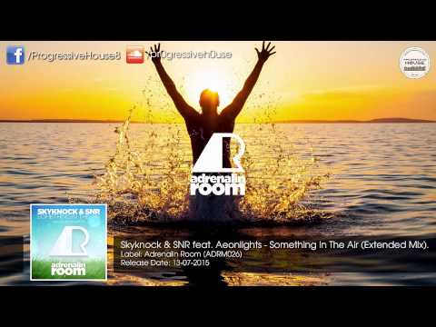 Skyknock & SNR feat. Aeonlights - Something In The Air (Extended Mix) [Adrenalin Room]