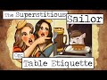 The Superstitious Sailor: Table Etiquette