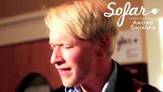 Among Savages - New York City | Sofar Los Angeles