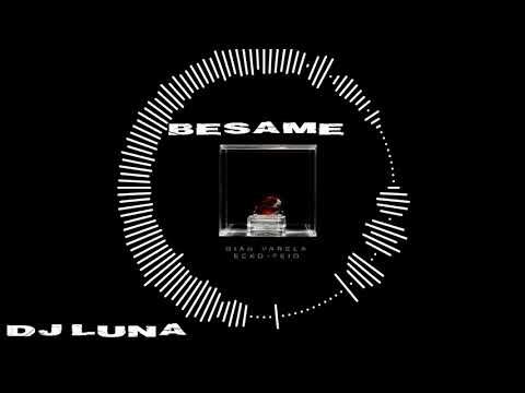 Bésame - Ecko ft Faid & Gian Varela __ DJ Luna.
