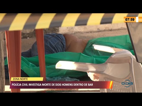 Polícia Civil investiga morte a tiros de dois homens dentro de bar em Teresina 26 04 2021
