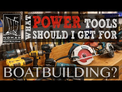 What Power Tools do I Need for Boatbuilding?