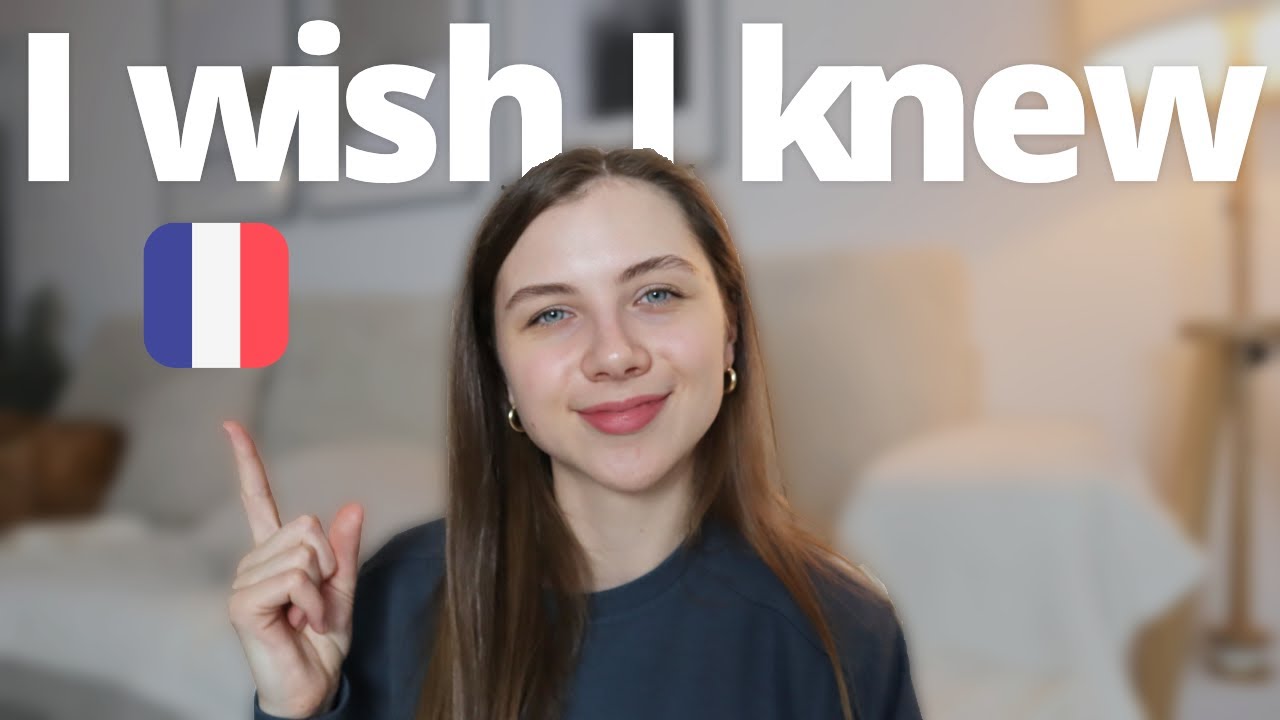 Things I wish I knew before starting to learn French | Advice for French learners
