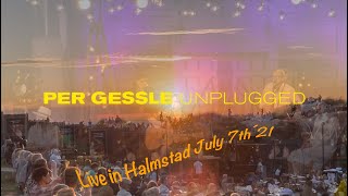 PER GESSLE UNPLUGGED Full Premiere Concert Halmstad July 7th 2021