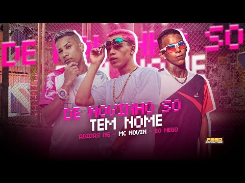 DE NOVINHO SÓ TEM NOME - ADIDAS NG, EO NEGO E VITINHO NA BASE - REMIX BREGA FUNK