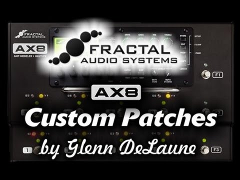 Fractal Audio AX8 Patches - by Glenn Delaune