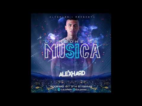 LA NOCHE ES MUSICA BY ALEX HARD 2k18 SET