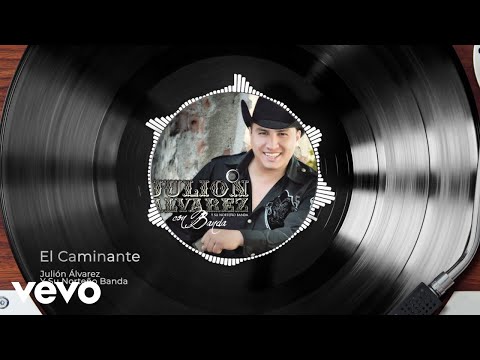 Julión Álvarez Y Su Norteño Banda - El Caminante (Versión Ranchera/Audio)