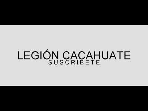 Sin música/con música  - Legion Cacahuate ft Isaias costilla