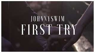 Johnnyswim | First Try (Official Music Video)
