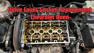 How To Replace Valve Cover Gasket Chevrolet Aveo 2009 - 2012