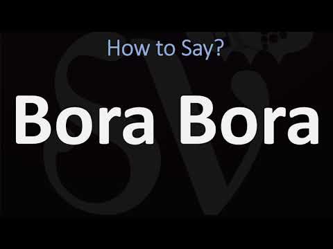 How to Pronounce Bora Bora? (CORRECTLY)