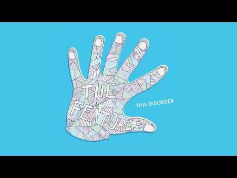 The Features - This Disorder