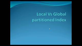 Local Vs Global Partitioned Index in Oracle 11g