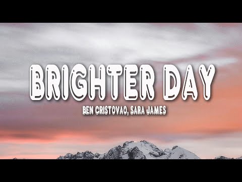 Ben Cristovao, Sara James - Brighter Day (Lyrics)