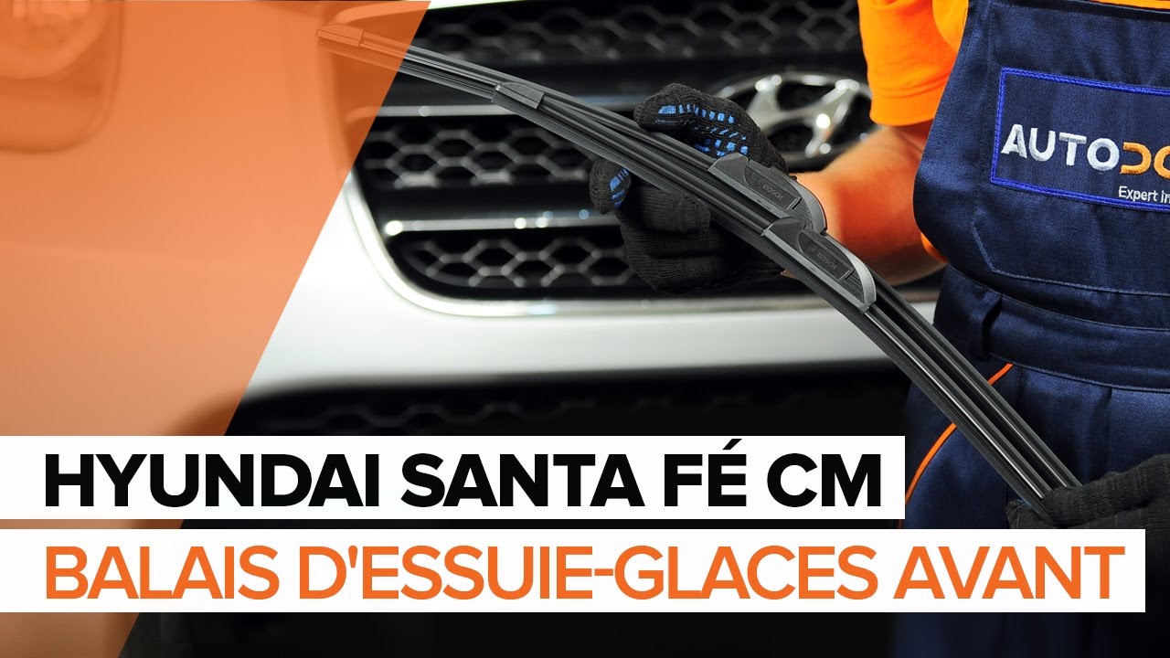 Comment changer : essuie-glaces avant sur Hyundai Santa Fe CM - Guide de remplacement