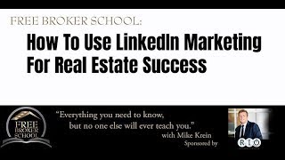 Free Broker School: How to use LinkedIn marketing for Real Estate success
