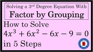 Factor by Grouping - How to Solve a 3rd Degree Polynomial Equation in 5 Steps