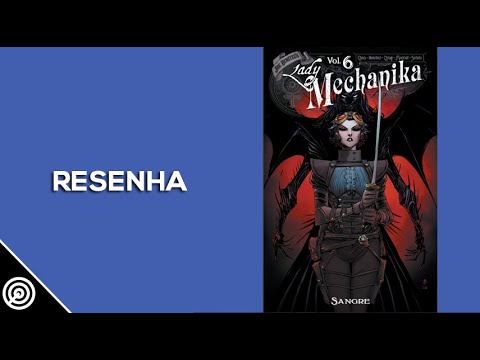 Resenha - LADY MECHANIKA Vol.6 - SANGRE - Leitura 466