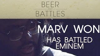 BEER & BATTLES: MARV WON - Has Battled Eminem