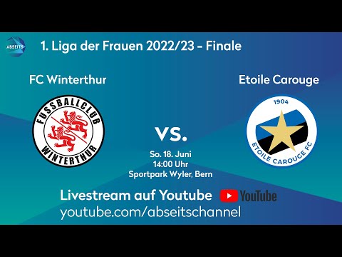 FC Winterthur vs. Étoile Carouge | 1. Liga der Frauen - Finalissima |18.06.2023