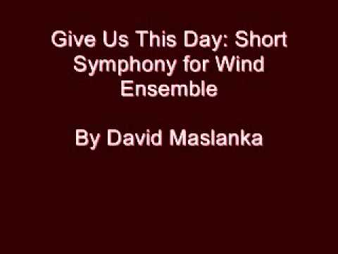 David Maslanka - Give Us This Day