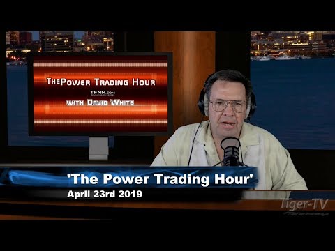 April 23rd, Power Trading Hour with David White on TFNN - 2019