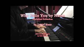 Who Calls You by Name - David Haas