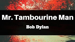 Bob Dylan - Mr Tambourine Man (Lyrics) | Panda Music