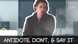 Antidote, Don't, & Say It | R&B Mashup by Alex Aiono
