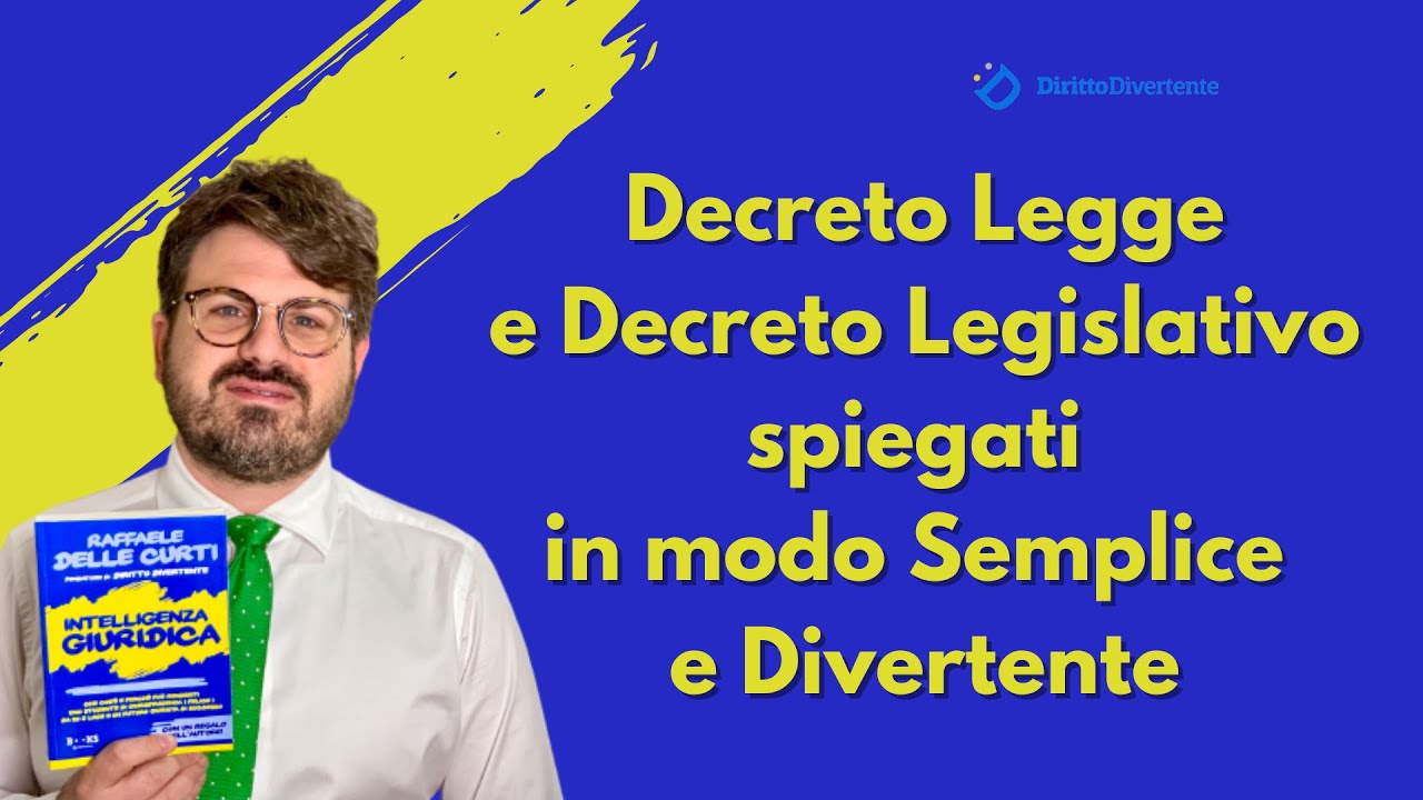 Decreto Legge e Decreto Legislativo, spiegati in modo Semplice e Divertente
