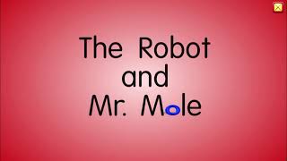 The Robot and Mr Mole