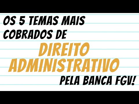 Descubra os 5 assuntos mais cobrados de DIREITO ADMINISTRATIVO pela banca FGV!